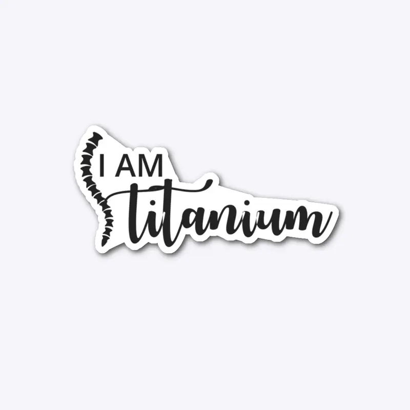 Scoliosis I Am Titanium